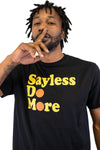 "Sayless Do More" Heavy Duty T-Shirt